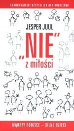 "Nie" z miłości. Mądrzy rodzice - silne dzieci