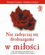 Nie zadręczaj się drobiazgami w miłości