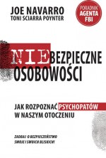 Niebezpieczne osobowości. Jak rozpoznać psychopatów w naszym otoczeniu