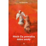 Niech Cię prowadzą anioły