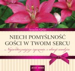 Niech pomyślność gości w Twoim sercu. Urodziny