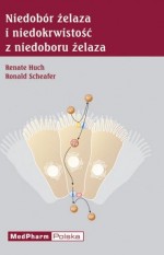 Niedobór żelaza i niedokrwistość z niedoboru żelaza (wyd. I)