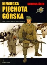 NIEMIECKA PIECHOTA GÓRSKA -GEBIRGSJAGER BR,  BELLONA 9788311116238