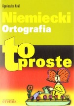 Niemiecki. Ortografia. To proste