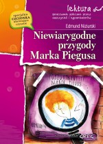 Niewiarygodne przygody Marka Piegusa. Lektura z opracowaniem