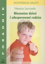 Nieznośne dzieci i zdesperowani rodzice