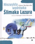 Niezwykła wędrówka Ślimaka Lazura