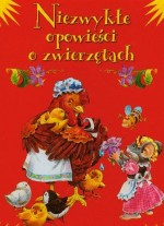 Niezwykłe opowieści o zwierzętach