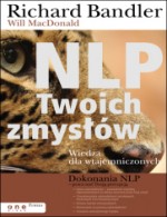 NLP Twoich zmysłów. Wiedza dla wtajemniczonych