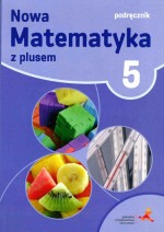 Nowa Matematyka z plusem. Klasa 5. Szkoła podst. Matematyka. Podręcznik