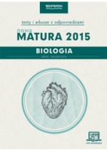 Nowa matura 2015. Biologia. Testy i arkusze z odpowiedziami. Zakres rozszerzony