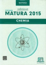 Nowa matura 2015. Chemia. Vademecum. Zakres rozszerzony