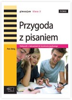 Przygoda z pisaniem. Klasa 2, gimnazjum. Język polski. Podręcznik z ćwiczeniami