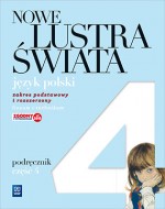 Nowe Lustra świata. Liceum/techn, część 4. Język polski. Podręcznik. Zakres podst. i rozsz.