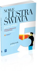 Nowe Lustra świata. Współczesność. Liceum i technikum, część 5. Język polski. Podręcznik