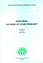 Nowe media, ale nowe czy stare problemy?