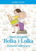 Nowe przygody Bolka i Lolka. Domowi odkrywcy