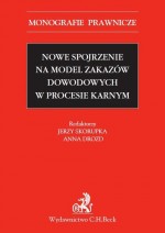 Nowe spojrzenie na model zakazów dowodowych w procesie karnym