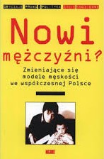 Nowi męźczyźni. Zmieniające się modele