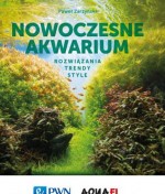 Nowoczesne akwarium. Rozwiązania, trendy, style