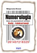 Numerologia, klucz do poprzednich wcieleń. Kody reinkarnacji