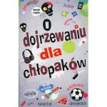 O dojrzewaniu dla chłopaków