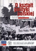 O kształt polityki polskiej. Oblicze ideowo-polityczne i działalność Ruchu Młodej Polski (1979–1989)