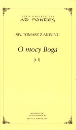 O mocy Boga. Tom 1. Seria dwujęzyczna Ad fontes