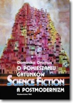 O POMIESZANIU GATUNKÓW SCIENCE FICTION A POSTMODERNIZM TRIO