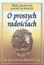 O prostych radościach. Mały skarbczyk porad życiowych