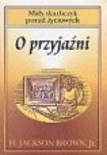 O przyjaźni. Mały skarbczyk porad życiowych