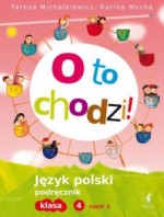 O to chodzi! Klasa 4, szkoła podstawowa, część 2. Język polski. PodSeria Ale muzyka!,