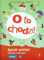 O to chodzi! Klasa 5. Szkoła podstawowa. Część 1. Język polski. Zeszyt ćwiczeń