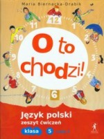 O to chodzi. Klasa 5, szkoła podstawowa, część 2. Język polski. Zeszyt
ćwiczeń