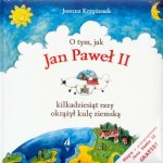 O tym jak Jan Paweł II kilkadziesiąt razy okrążył kulę ziemską