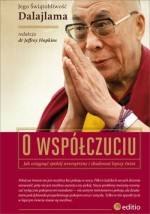 O współczuciu. Jak osiągnąć spokój wewnętrzny i zbudować lepszy świat