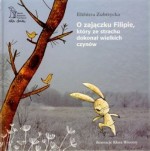 O zajączku Filipie, który ze strachu dokonał wielkich czynów