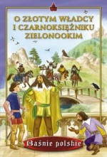 O Złotym Władcy i czarnoksiężniku Zielonookim