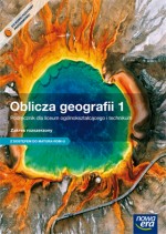 Oblicza geografii. Klasa 1, liceum/technik. Geografia. Podręcznik. Zakres rozszerzony