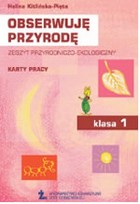 Obserwuję przyrodę. Zeszyt przyrodniczo-ekologiczny. Karty pracy, klasa 1