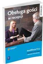 Obsługa gości w recepcji. Podręcznik do nauki zawodu technik hotelarstwa