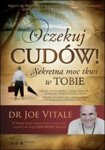 Oczekuj cudów! Sekretna moc tkwi w Tobie