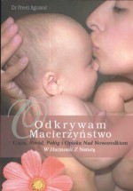 Odkrywam macierzyństwo. Ciąża, poród, połóg i opieka nad noworodkiem. W harmonii z naturą