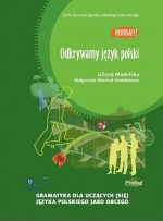 Odkrywamy język polski. Gramatyka dla uczących (się) języka polskiego jako obcego