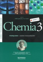 Odkrywamy na nowo. Szkoła ponadgimnazjalna, część 3. Chemia. Podręcznik. Zakres rozszerzony