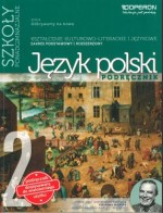 Odkrywamy na nowo. Szkoły ponadgimnazjalne. Język polski. Podręcznik, część 2