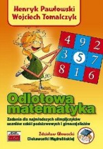 Odlotowa matematyka. Zadania dla najmłodszych olimpijczyków szkół podstawowych i gimnazjalistów