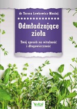 Odmładzające zioła. Twój sposób na witalność i długowieczność