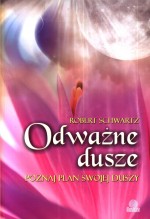 Odważne dusze. Poznaj plan swojej duszy