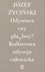 Odyseusz Czy playboy Kulturowa odyseja człowieka